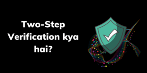 Two step verification kya hai
